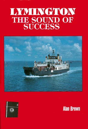 Item #033329 Lymington : The Sound of Success. Alan Brown