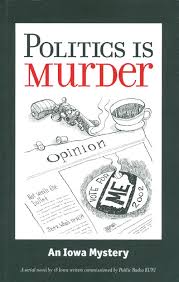 Item #033385 Politics Is Murder: An Iowa Mystery. Barbara Lounsberry