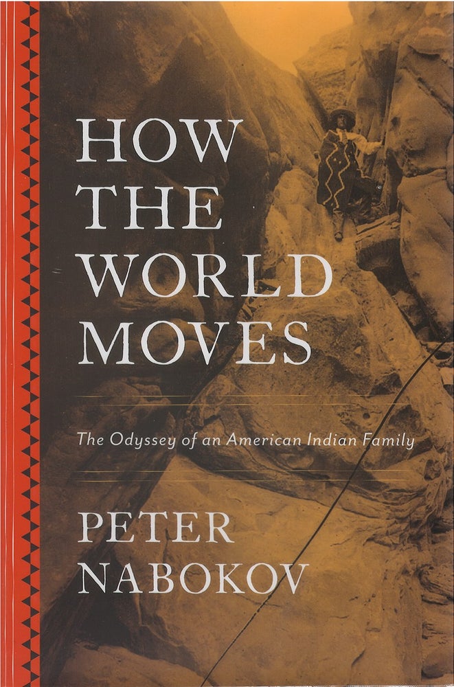 Item #033405 How the World Moves: The Odyssey of an American Indian Family. Peter Nabokov.