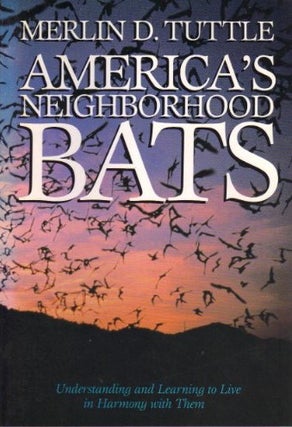 Item #033528 America's Neighborhood Bats: Understanding and Learning to Live in Harmony With...