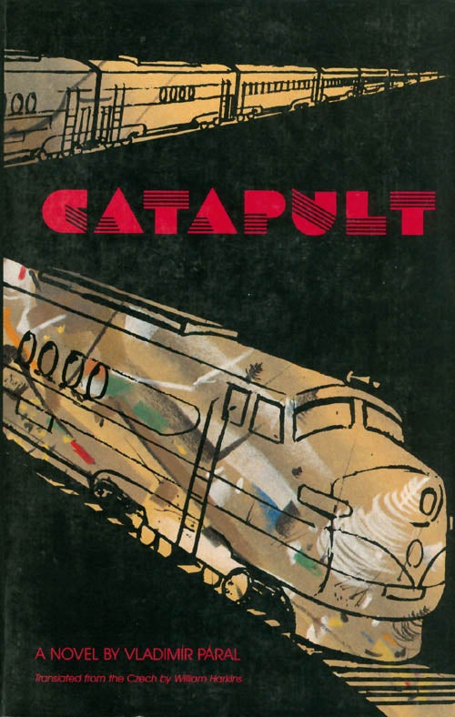 Item #033636 Catapult : A Timetable of Rail, Sea, and Air Ways to Paradise. Vladimir Paral.