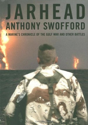 Item #033744 Jarhead: A Marine's Chronicle of the Gulf War and Other Battles. Anthony Swofford