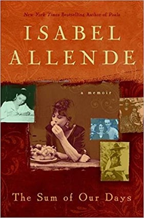 Item #033752 The Sum of Our Days. Isabel Allende