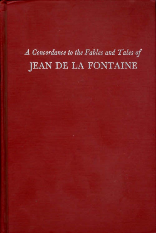 Item #033911 A Concordance to the Fables and Tales of Jean de la Fontaine. J. Allen Tyler.