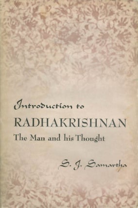 Item #033946 Introduction to Radhakrishnan: The Man and His Thought. S. J. Samartha