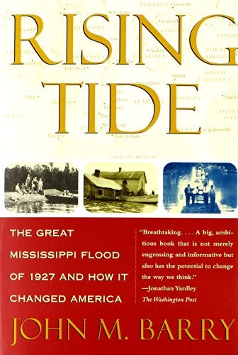 Item #034042 Rising Tide: The Great Mississippi Flood of 1927 and How It Changed America. John M. Barry.