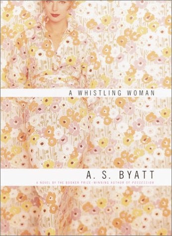 Item #034441 A Whistling Woman. A. S. Byatt.