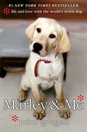 Item #034522 Marley & Me: Life and Love with the World's Worst Dog. John Grogan