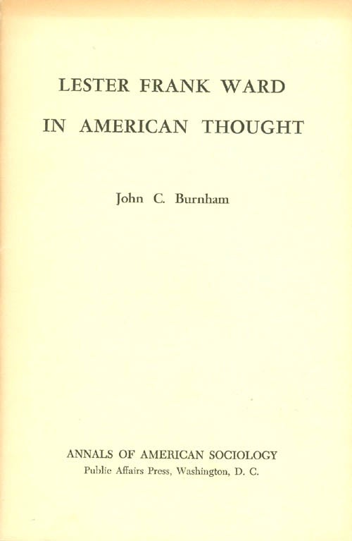 Item #034527 Lester Frank Ward in American Thought. John C. Burnham.