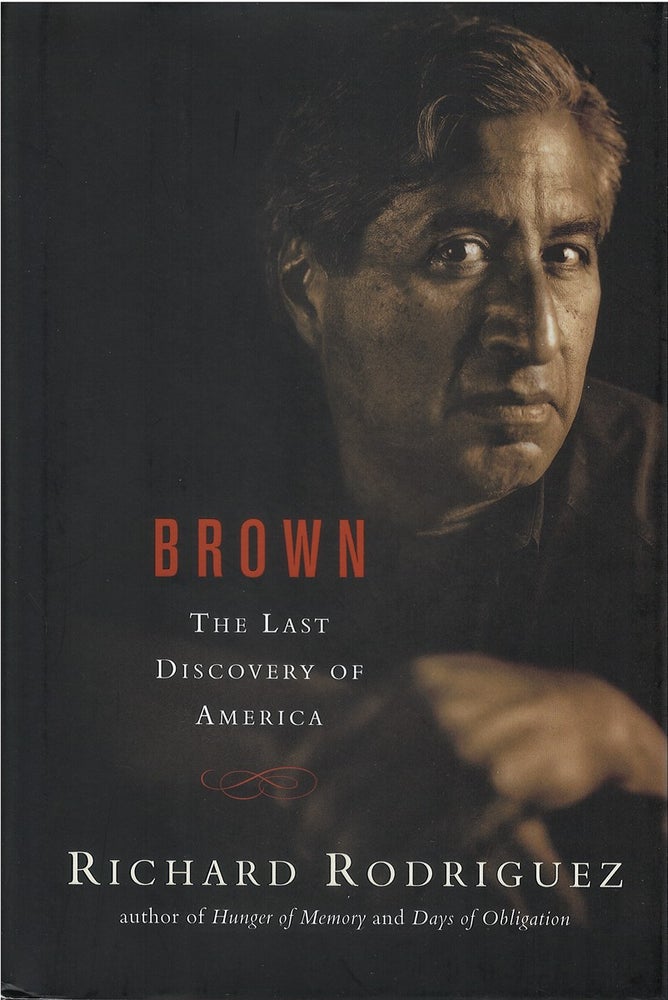 Item #034528 Brown: The Last Discovery of America. Richard Rodriguez.