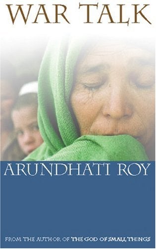 Item #034541 War Talk. Arundhati Roy.