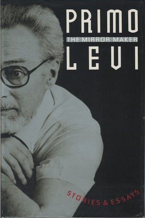 Item #034694 The Mirror Maker: Stories and Essays. Primo Levi
