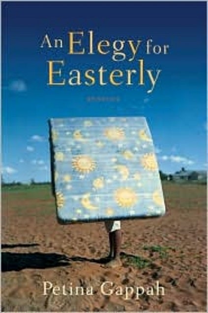Item #034760 An Elegy for Easterly : Stories. Petina Gappah.