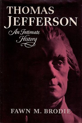 Item #034790 Thomas Jefferson: An Intimate History. Fawn M. Brodie