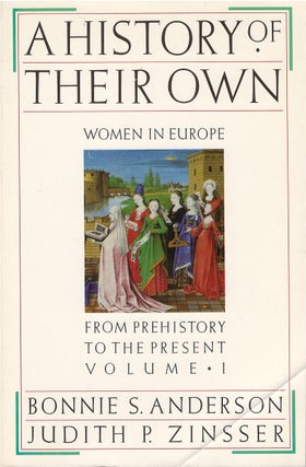 Item #034892 A History of Their Own: Women in Europe from Prehistory to the Present (Volume 1)....
