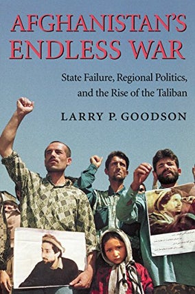 Item #034944 Afghanistan's Endless War. Larry P. Goodson