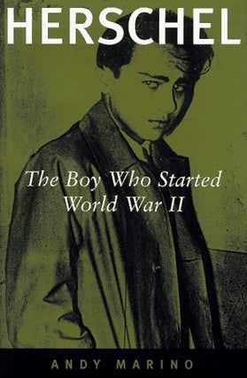 Item #034963 Herschel : The Boy Who Started World War II. Andy Marino