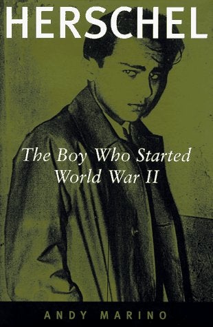 Item #034963 Herschel : The Boy Who Started World War II. Andy Marino.