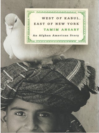 Item #035046 West of Kabul, East of New York. Tamim Ansary