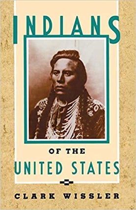 Item #035195 Indians of the United States. Clark Wissler