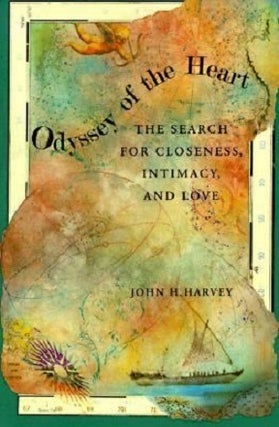 Item #035226 Odyssey of the Heart: The Search for Closeness, Intimacy, and Love. John H. Harvey