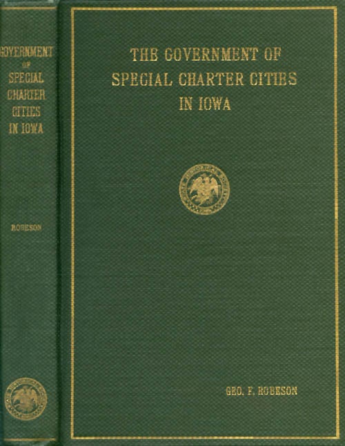 Item #035505 The Government of Special Charter Cities in Iowa. Geo. F. Robeson.