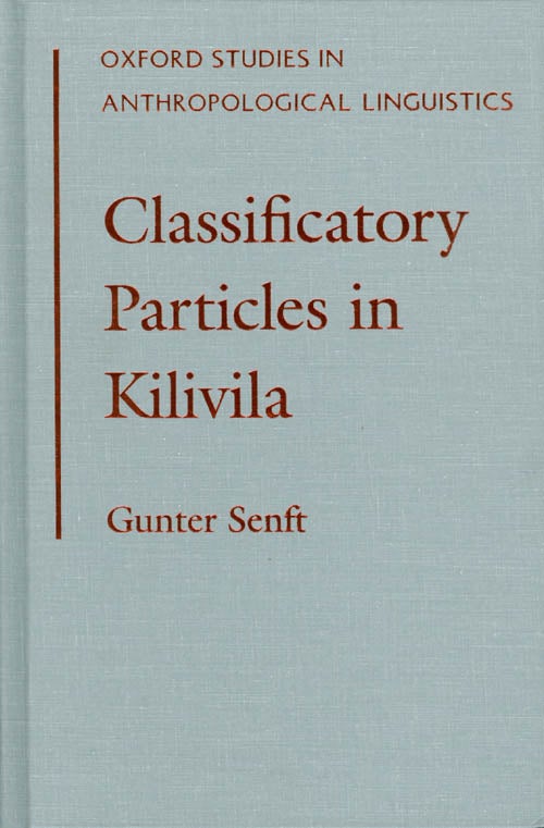 Item #035571 Classificatory Particles in Kilivila (Oxford Studies in Anthropological Linguistics). Gunter Senft.