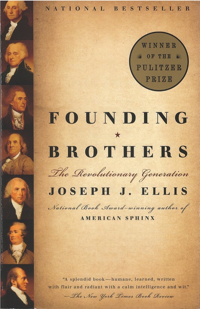 Item #035645 Founding Brothers: The Revolutionary Generation. Joseph J. Ellis.