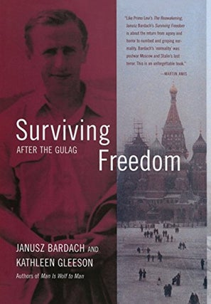 Item #035867 Surviving Freedom: After the Gulag. Janusz Bardach, Kathleen Gleeson