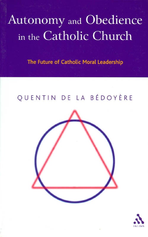 Item #035916 Autonomy and Obedience in the Catholic Church. Quentin De La Bedoyere.