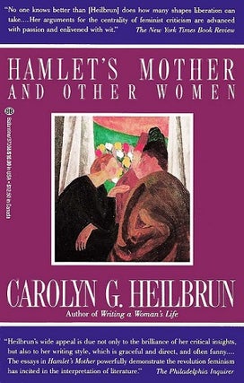 Item #036046 Hamlet's Mother and Other Women. Carolyn G. Heilbrun