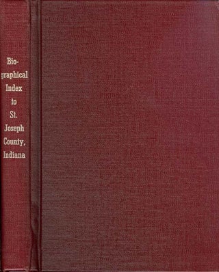 Item #036137 Biographical Index to St. Joseph County, Indiana, Histories. David Eisen