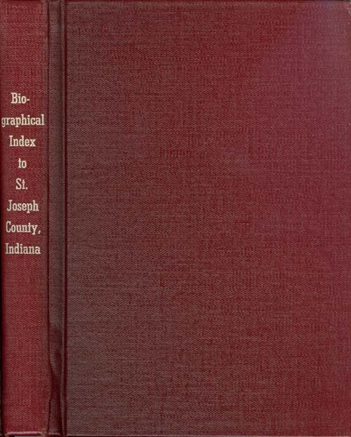 Item #036137 Biographical Index to St. Joseph County, Indiana, Histories. David Eisen.