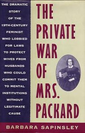 Item #036218 The Private War of Mrs. Packard. Barbara Sapinsley