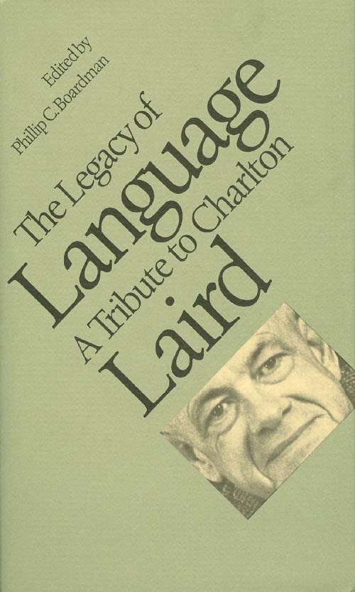 Item #036256 The Legacy of Language : A Tribute to Charlton Laird. Phillip C. Boardman.