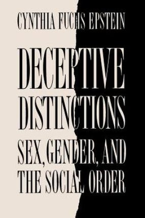 Item #036307 Deceptive Distinctions: Sex, Gender, and the Social Order. Cynthia Fuchs Epstein