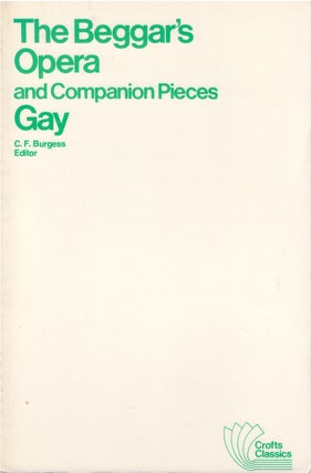 Item #036308 The Beggar's Opera and Companion Pieces. John Gay, C. F. Burgess