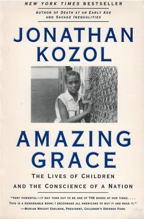 Item #036337 Amazing Grace: The Lives of Children and the Conscience of a Nation. Jonathan Kozol