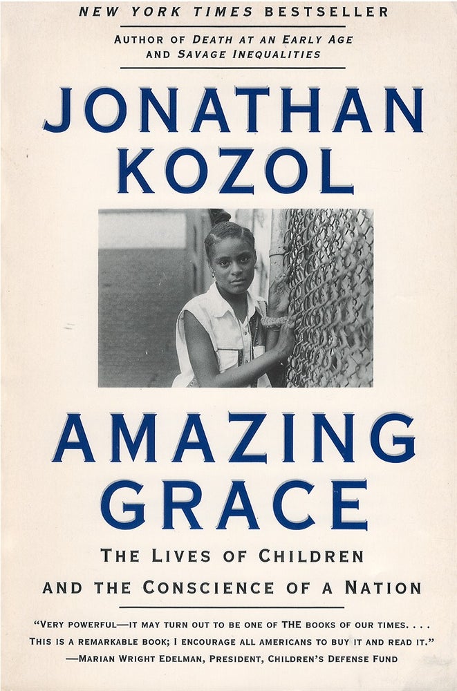 Item #036337 Amazing Grace: The Lives of Children and the Conscience of a Nation. Jonathan Kozol.