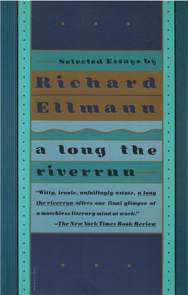 Item #036424 A Long the Riverrun: Selected Essays. Richard Ellmann