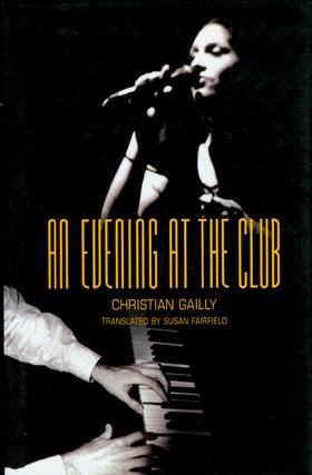 Item #036441 An Evening at the Club. Christian Gailly, Susan Fairfield, tr