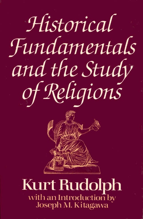 Item #036504 Historical Fundamentals and the Study of Religions. Kurt Rudolph.