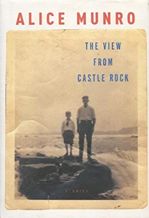 Item #036810 The View from Castle Rock. Alice Munro.
