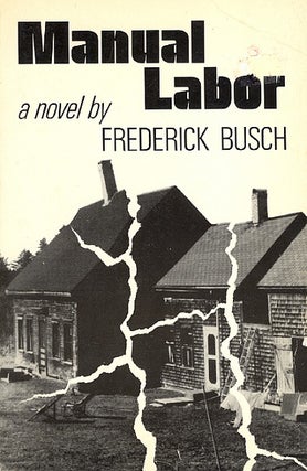 Item #036908 Manual Labor. Frederick Busch