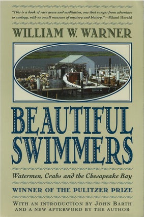 Item #036912 Beautiful Swimmers: Watermen, Crabs and the Chesapeake Bay. William W. Warner