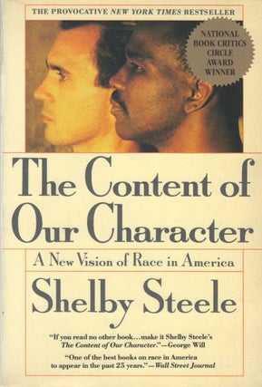 Item #037005 The Content of Our Character: A New Vision of Race in America. Shelby Steele