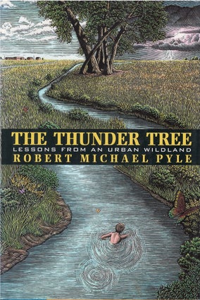 Item #037042 The Thunder Tree: Lessons from an Urban Wildland. Robert Michael Pyle