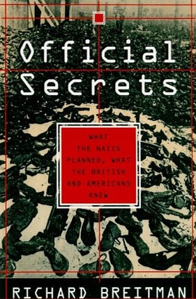 Item #037063 Official Secrets: What the Nazis Planned, What the British and Americans Knew....