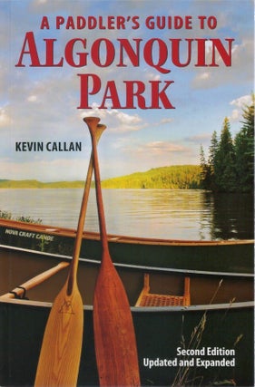 Item #037121 A Paddler's Guide to Algonquin Park. Kevin Callan