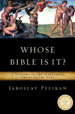Item #037135 Whose Bible Is It? A History of Scriptures Through the Ages. Jaroslav Pelikan